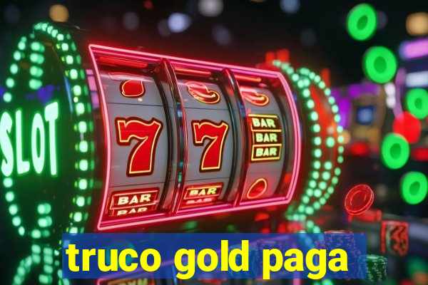 truco gold paga